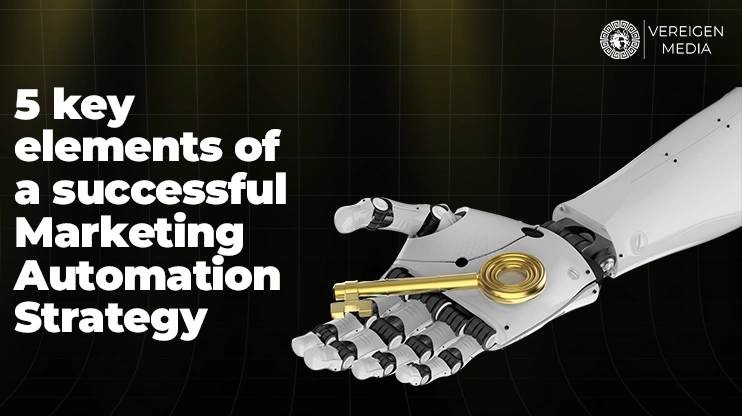 5 key elements of a successful Marketing Automation Strategy