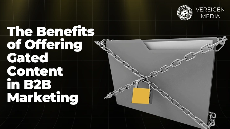 The Benefits of Offering Gated Content in B2B Marketing