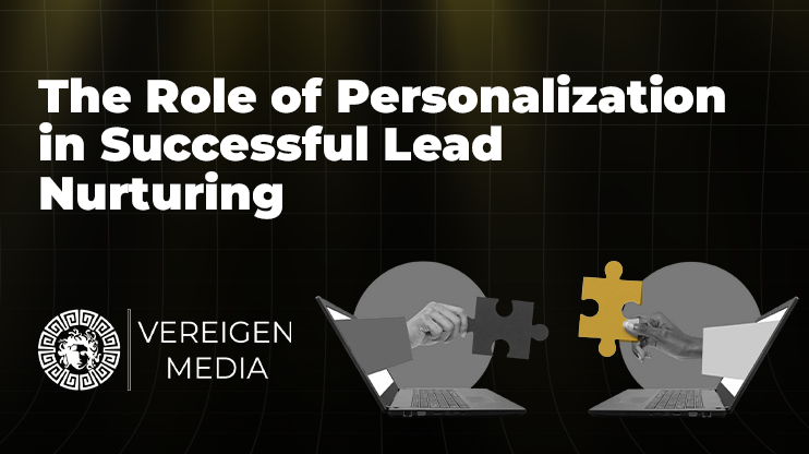 The Role of Personalization in Successful Lead Nurturing
