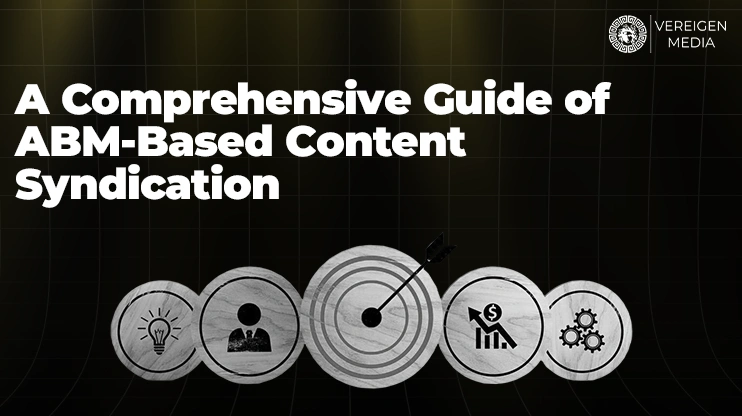 A Comprehensive Guide of ABM-Based Content Syndication